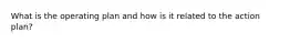 What is the operating plan and how is it related to the action plan?