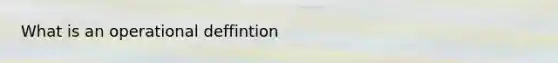 What is an operational deffintion
