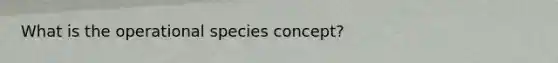 What is the operational species concept?