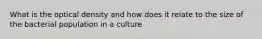 What is the optical density and how does it relate to the size of the bacterial population in a culture