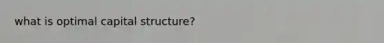 what is optimal capital structure?