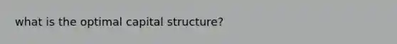 what is the optimal capital structure?