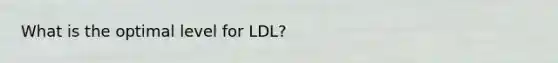 What is the optimal level for LDL?