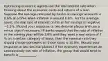 Optimizing economic agents use the real interest rate when thinking about the economic costs and returns of a loan. Suppose the average rate paid by banks on savings accounts is 0.6​% at a time when inflation is around 0.8​%. For the average​ saver, the real rate of interest on his or her savings is negative −0.2​%. ​(Round your response to two decimal places and use a minus sign if necessary​.) If banks expect that the rate of inflation in the coming year will be 3.8​% and they want a real return of 7​% on a certain category of​ loans, then the nominal rate they should charge borrowers on those loans is 10.8​%. ​(Round your response to two decimal places.​) If the economy experiences an unexpectedly low rate of​ inflation, the group that would tend to benefit is​ ___________.