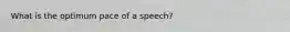 What is the optimum pace of a speech?