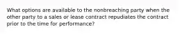 What options are available to the nonbreaching party when the other party to a sales or lease contract repudiates the contract prior to the time for performance?