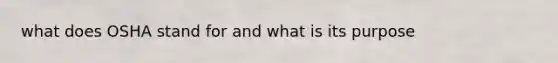 what does OSHA stand for and what is its purpose