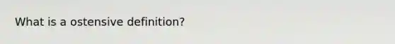 What is a ostensive definition?