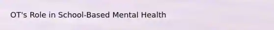 OT's Role in School-Based Mental Health