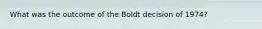 What was the outcome of the Boldt decision of 1974?