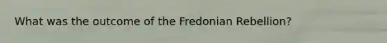 What was the outcome of the Fredonian Rebellion?