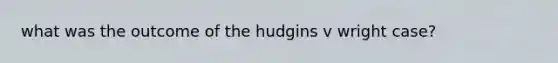 what was the outcome of the hudgins v wright case?