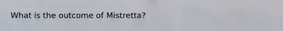 What is the outcome of Mistretta?