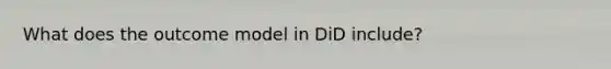 What does the outcome model in DiD include?