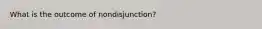 What is the outcome of nondisjunction?