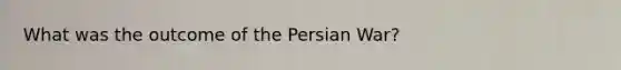 What was the outcome of the Persian War?