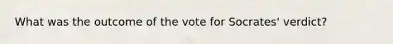 What was the outcome of the vote for Socrates' verdict?