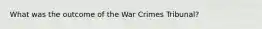 What was the outcome of the War Crimes Tribunal?