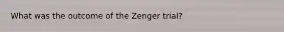 What was the outcome of the Zenger trial?