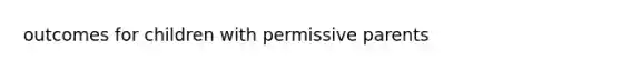 outcomes for children with permissive parents