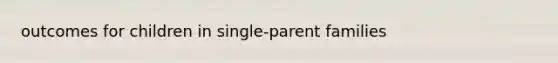 outcomes for children in single-parent families