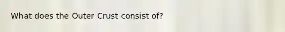 What does the Outer Crust consist of?