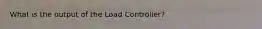 What is the output of the Load Controller?