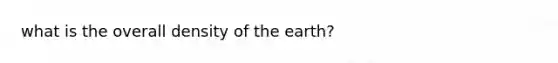 what is the overall density of the earth?