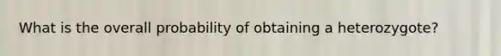 What is the overall probability of obtaining a heterozygote?