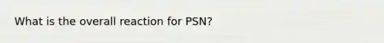 What is the overall reaction for PSN?