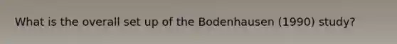 What is the overall set up of the Bodenhausen (1990) study?