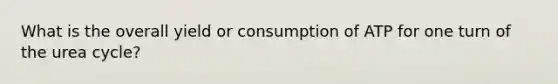 What is the overall yield or consumption of ATP for one turn of the urea cycle?