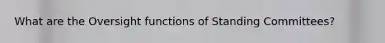 What are the Oversight functions of Standing Committees?