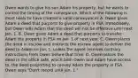 Owen wants to give his son Adam his property, but he wants to control the timing of the conveyance. Which of the following is most likely to have created a valid conveyance? A. Owen gives Adam a deed that purports to give property in FSA immediately, but Owen tells Adam that the deed will not be effective until next Jan. 1. B. Owen gives Adam a deed that purports to transfer Adam the property in FSA on Jan. 1 of next year. C. Owen places the deed in escrow and instructs the escrow agent to deliver the deed to Adam on Jan. 1, unless the agent receives contrary instructions from Owen before that time. D. Owen places the deed in the office safe, which both Owen and Adam have access to, the deed purporting to convey Adam the property in FSA. Owen says "Don't record until Jan. 1."