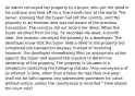 An owner conveyed her property to a buyer, who put the deed in his suitcase and took off for a five-month tour of the world. The owner, knowing that the buyer had left the country, sold the property to an investor who was not aware of the previous transaction. The investor did not record her deed. When the buyer returned from his trip, he recorded his deed. A month later, the investor conveyed the property to a developer. The developer knew that the buyer held a deed to the property but completed the transaction anyway. Instead of recording, however, the developer immediately filed an appropriate action against the buyer and against the investor to determine ownership of the property. The property is situated in a jurisdiction containing the following statute: "Any conveyance of an interest in land, other than a lease for less than one year, shall not be valid against any subsequent purchaser for value, without notice, unless the conveyance is recorded." How should the court rule?