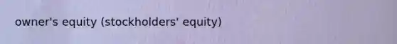 owner's equity (stockholders' equity)