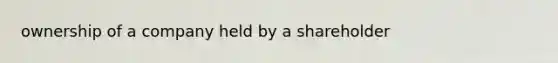 ownership of a company held by a shareholder