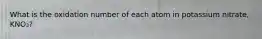 What is the oxidation number of each atom in potassium nitrate, KNO₃?