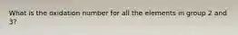 What is the oxidation number for all the elements in group 2 and 3?
