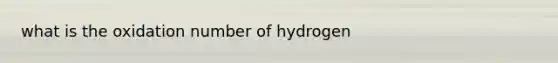 what is the oxidation number of hydrogen