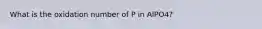 What is the oxidation number of P in AlPO4?