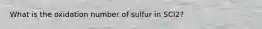 What is the oxidation number of sulfur in SCl2?