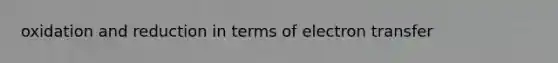 oxidation and reduction in terms of electron transfer