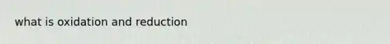 what is oxidation and reduction