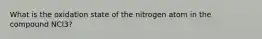 What is the oxidation state of the nitrogen atom in the compound NCl3?