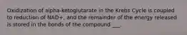 Oxidization of alpha-ketoglutarate in the Krebs Cycle is coupled to reduction of NAD+, and the remainder of the energy released is stored in the bonds of the compound ___.