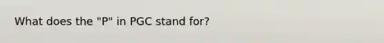 What does the "P" in PGC stand for?