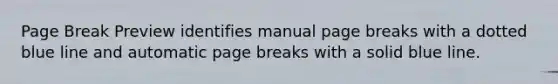 Page Break Preview identifies manual page breaks with a dotted blue line and automatic page breaks with a solid blue line.