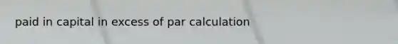 paid in capital in excess of par calculation