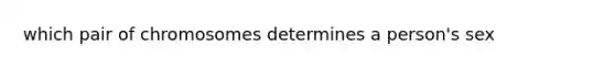 which pair of chromosomes determines a person's sex